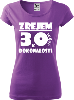 Dámske tričko Zrejem k dokonalosti 30