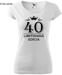 Dámske tričko Limitovaná Edícia 40