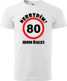 Pánske tričko Nebrzdím k 80r.