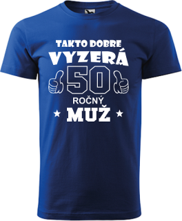 Pánske tričko Takto dobre vyzerá 50