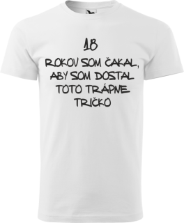 Pánske tričko 18 rokov trápne