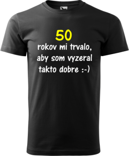 Pánske tričko 50 rokov mi trvalo