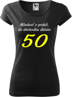 Dámske tričko Mladosť v prdeli 50