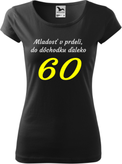 Dámske tričko Mladosť v prdeli 60