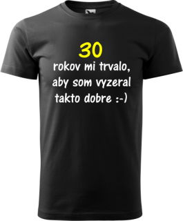 Pánske tričko 30 rokov mi trvalo
