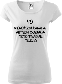 Dámske tričko trápne k 40