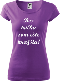 Dámske tričko Bez trička