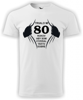 Pánske tričko trvalo mi 80 rokov new