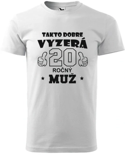 Pánske tričko Takto dobre vyzerá 20 výpredaj