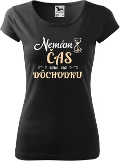 Dámske tričko Nemám čas dôchodkyňa
