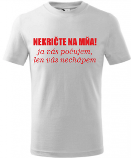 Detské tričko Nekričte... biele