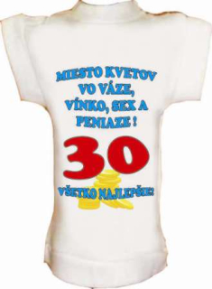 Tričko na fľašu k 30r. Miesto kvetov vo váze...