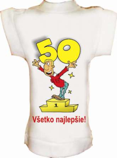 Tričko na fľašu k 50r. muž na stupni-jednotka