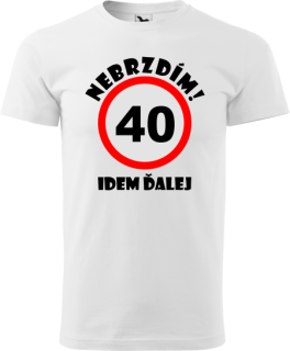 Pánske tričko Nebrzdím k 40r.