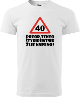 Pánske tričko Pozor štyridsiatnik