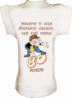 Tričko na fľašu k 80r.Prajeme Ti veľa šťastných krokov...