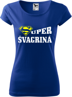 Dámske tričko Super švagriná