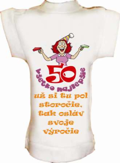 Tričko na fľašu k 50r.už si tu pol storočie...