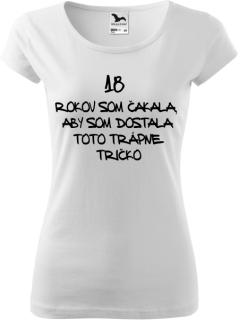 Dámske tričko trápne k 18