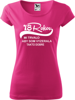 Dámske tričko 18 rokov mi trvalo
