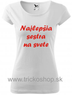 Dámske tričko  Najlepšia sestra na svete
