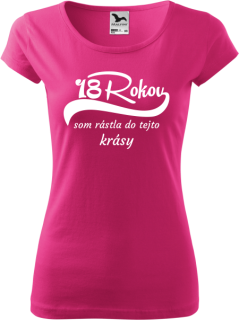Dámske tričko 18 rokov som rástla