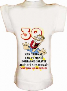 Tričko na fľašu k 30r.jesť,piť a tancovať
