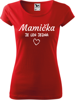 Dámske tričko Mamička je len jedna